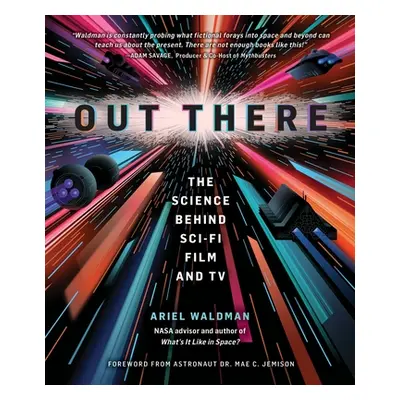 "Out There: The Science Behind Sci-Fi Film and TV" - "" ("Waldman Ariel")(Pevná vazba)