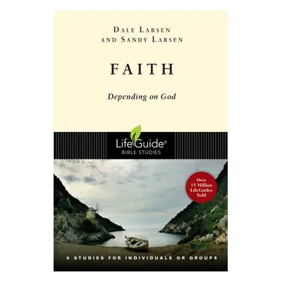 "Faith: Depending on God" - "" ("Larsen Dale")(Paperback)