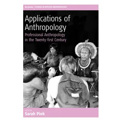 "Applications of Anthropology: Professional Anthropology in the Twenty-First Century" - "" ("Pin