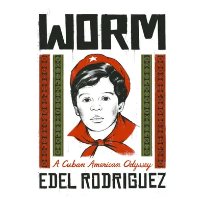 "Worm" - "A Cuban American Odyssey" ("Rodriguez Edel")(Pevná vazba)