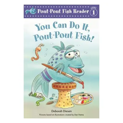 "You Can Do It, Pout-Pout Fish!" - "" ("Diesen Deborah")(Paperback)