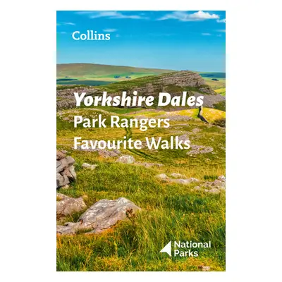 "Yorkshire Dales Park Rangers Favourite Walks" - "20 of the Best Routes Chosen and Written by Na