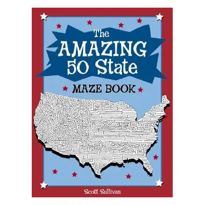 "The Amazing 50 State Maze Book" - "" ("Sullivan Scott")(Paperback)