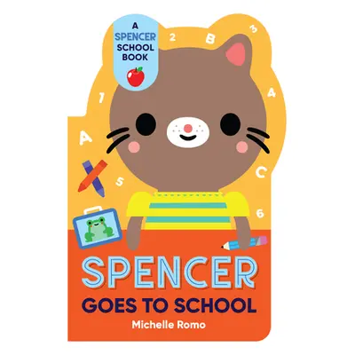 "Spencer Goes to School" - "" ("Romo Michelle")(Board Books)