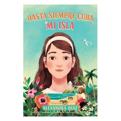 "Hasta Siempre Cuba, Mi Isla (Farewell Cuba, Mi Isla)" - "" ("Diaz Alexandra")(Pevná vazba)