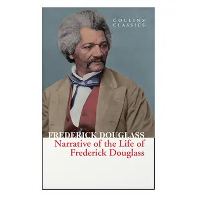 "Narrative of the Life of Frederick Douglass (Collins Classics)" - "" ("Douglass Frederick")(Pap