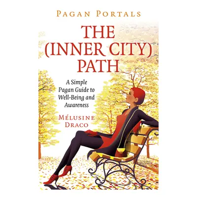 "Pagan Portals - The Inner-City Path: A Simple Pagan Guide to Well-Being and Awareness" - "" ("D