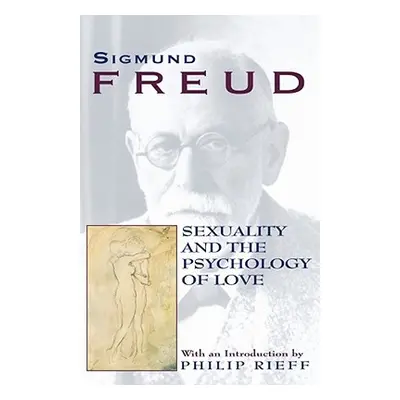 "Sexuality and the Psychology of Love" - "" ("Freud Sigmund")(Paperback)