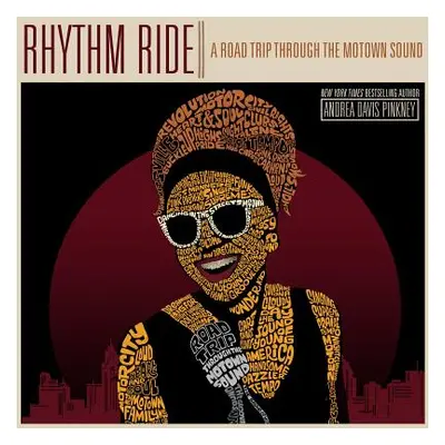 "Rhythm Ride: A Road Trip Through the Motown Sound" - "" ("Davis Pinkney Andrea")(Pevná vazba)