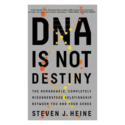 "DNA Is Not Destiny: The Remarkable, Completely Misunderstood Relationship Between You and Your 