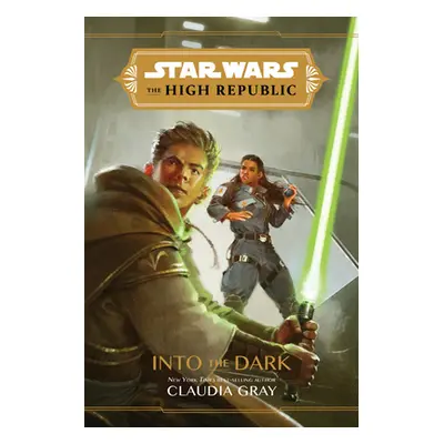 "Star Wars the High Republic: Into the Dark" - "" ("Gray Claudia")(Pevná vazba)