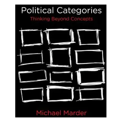 "Political Categories: Thinking Beyond Concepts" - "" ("Marder Michael")(Paperback)