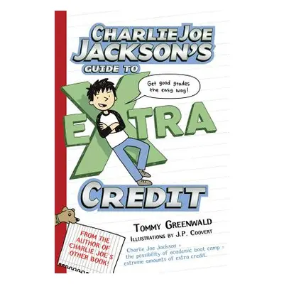 "Charlie Joe Jackson's Guide to Extra Credit" - "" ("Greenwald Tommy")(Paperback)