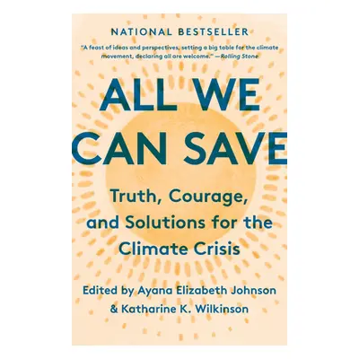 "All We Can Save: Truth, Courage, and Solutions for the Climate Crisis" - "" ("Johnson Ayana Eli