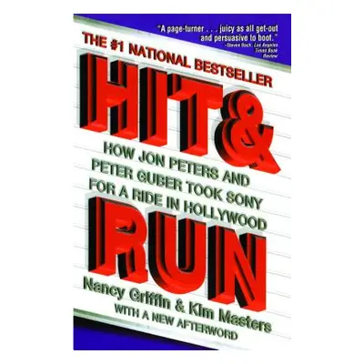 "Hit and Run: How Jon Peters and Peter Guber Took Sony for a Ride in Hollywood" - "" ("Griffin N