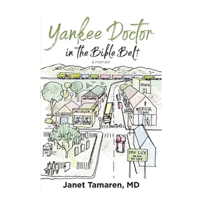 "Yankee Doctor in the Bible Belt" - "" ("Tamaren Janet")(Paperback)