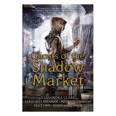 "Ghosts of the Shadow Market" - "" ("Clare Cassandra")(Paperback)