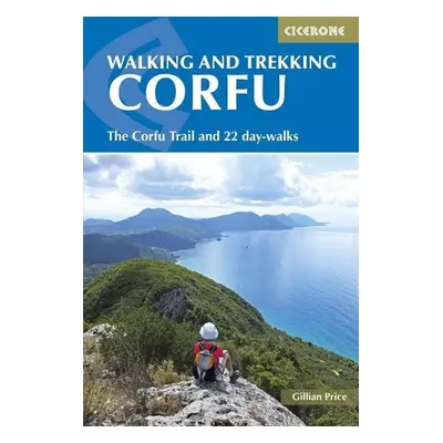 "Walking and Trekking on Corfu: The Corfu Trail and 22 Day-Walks" - "" ("Price Gillian")(Paperba