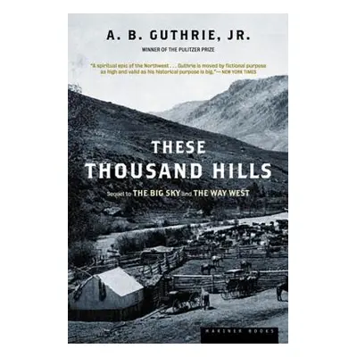 "These Thousand Hills" - "" ("Guthrie A. B.")(Paperback)