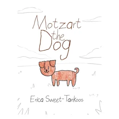 "Motzart the Dog" - "" ("Sweet-Tankoos Erica")(Pevná vazba)