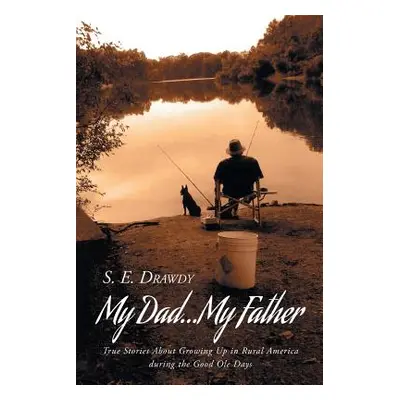 "My Dad...My Father" - "" ("Drawdy S. E.")(Paperback)