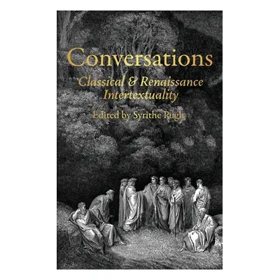 "Conversations: Classical and Renaissance Intertextuality" - "" ("Pugh Syrithe")(Pevná vazba)