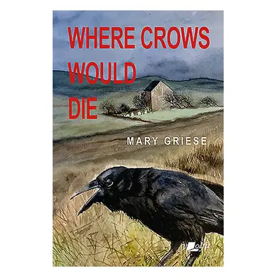 "Where Crows Would Die" - "" ("Griese Mary")(Paperback)