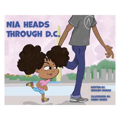 "Nia Heads Through D.C." - "" ("Nwagui Ibrahim")(Pevná vazba)