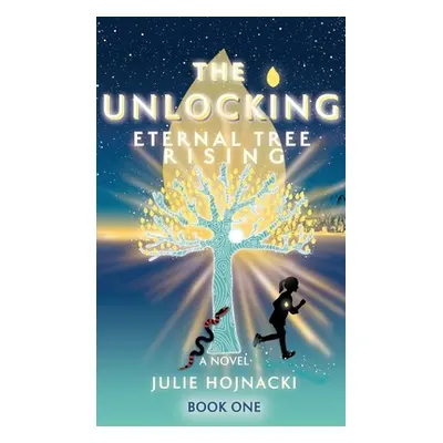 "The Unlocking: Eternal Tree Rising" - "" ("Hojnacki Julie")(Pevná vazba)