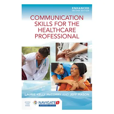 "Communication Skills for the Healthcare Professional, Enhanced Edition" - "" ("McCorry Laurie K