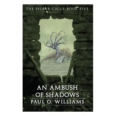 "An Ambush of Shadows" - "" ("Williams Paul O.")(Paperback)