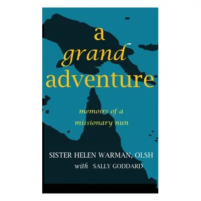 "A Grand Adventure: Memoirs of a Missionary Nun" - "" ("Warman Sister Helen")(Paperback)