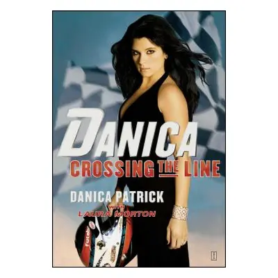 "Danica: Crossing the Line" - "" ("Patrick Danica")(Paperback)