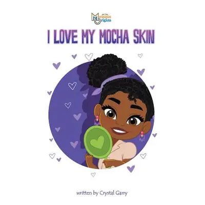 "I Love My Mocha Skin" - "" ("Garry Crystal")(Pevná vazba)