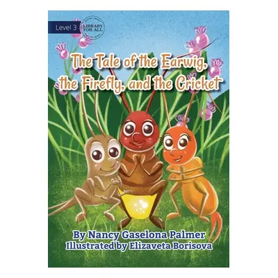 "The Earwig, The Firefly And The Cricket" - "" ("Gaselona Palmer Nancy")(Paperback)