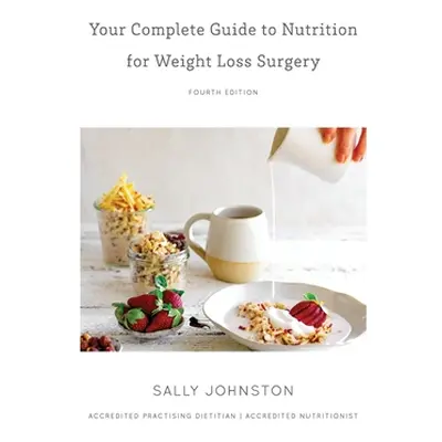 "Your Complete Guide to Nutrition for Weight Loss Surgery" - "" ("Johnston Sally")(Paperback)