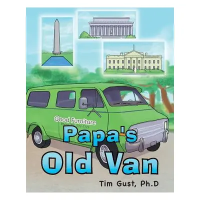 "Papa's Old Van" - "" ("Gust Ph. D. Tim")(Paperback)