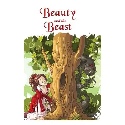 "Beauty and the Beast (Illustrated Edition)" - "" ("De Villeneuve Gabrielle-Suzanne Barbot")(Pap