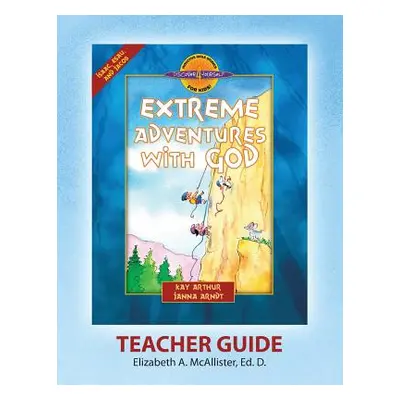 "Discover 4 Yourself(r) Teacher Guide: Extreme Adventures with God" - "" ("McAllister Elizabeth 