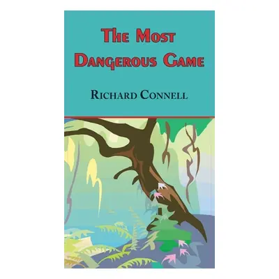 "Most Dangerous Game - Richard Connell's Original Masterpiece" - "" ("Connell Richard")(Pevná va