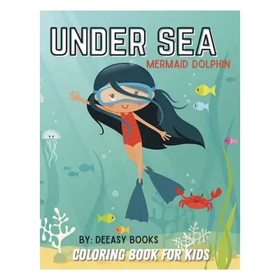 "Under Sea Coloring Book For Kids" - "" ("Books Deeasy")(Paperback)