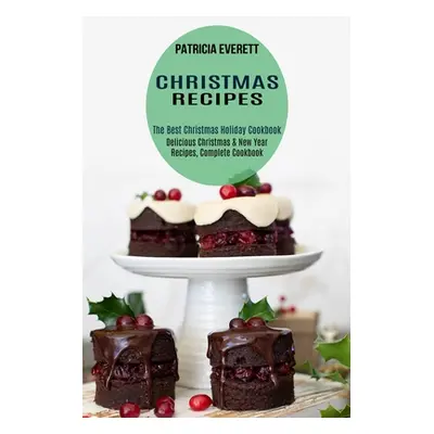 "Christmas Recipes: The Best Christmas Holiday Cookbook