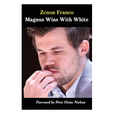 "Magnus Wins With White" - "" ("Franco Zenon")(Paperback)