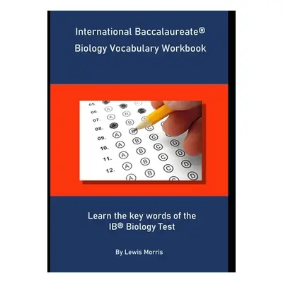 "International Baccalaureate Biology Vocabulary Workbook: Learn the key words of the IB Biology 