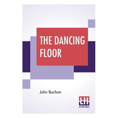 "The Dancing Floor" - "" ("Buchan John")(Paperback)