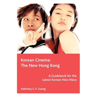 "Korean Cinema: The New Hong Kong" - "" ("Leong Anthony")(Paperback)