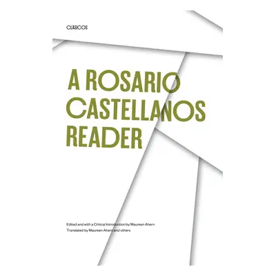 "A Rosario Castellanos Reader: An Anthology of Her Poetry, Short Fiction, Essays and Drama" - ""