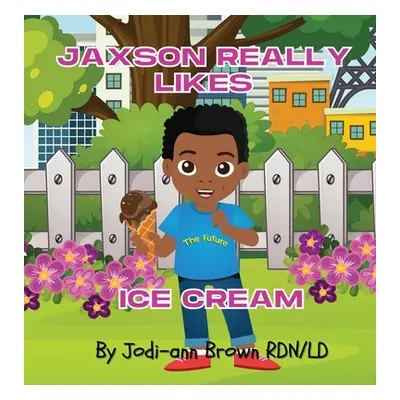 "Jaxson Really Likes Ice Cream" - "" ("Brown Rdn LD Jodi-Ann")(Pevná vazba)