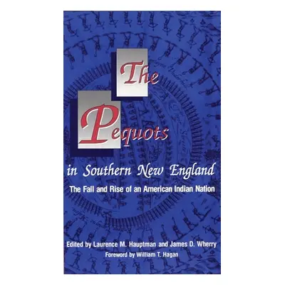 "The Pequots in Southern New England, 198: The Fall and Rise of an American Indian Nation" - "" 