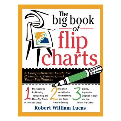 "The Big Book of Flip Charts" - "" ("Lucas Robert")(Paperback)